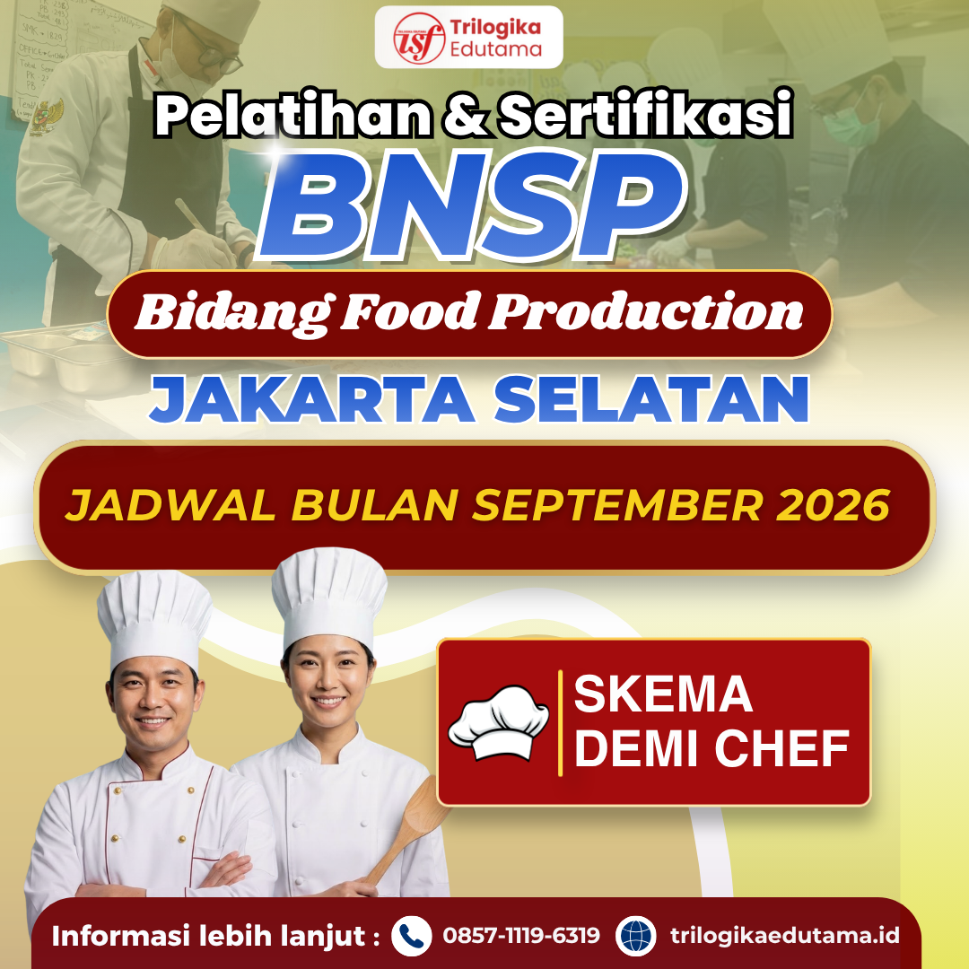DIKLAT & SERTIFIKASI BNSP - BIDANG FOOD PRODUCTION (SKEMA DEMI CHEF) OFFLINE JAKARTA SELATAN SEPTEMBER 2026